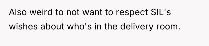 Also weird to not want to respect SIL's wishes about...