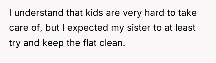 I understand that kids are very hard to take care...