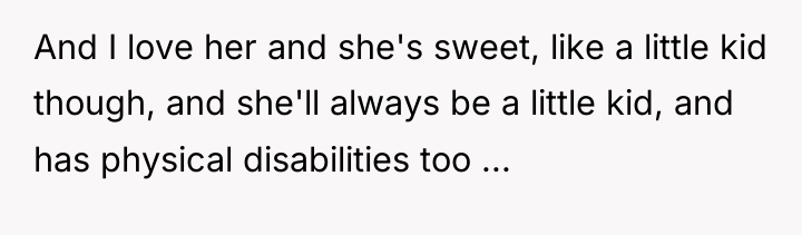 And I love her and she's sweet, like a little...