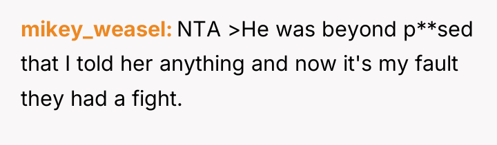 mikey_weasel NTA >He was beyond p**sed that I told her...