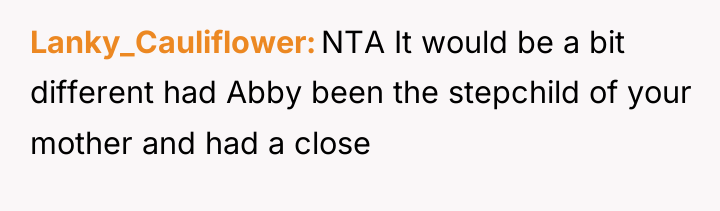 Lanky_Cauliflower NTA It would be a bit different had Abby...