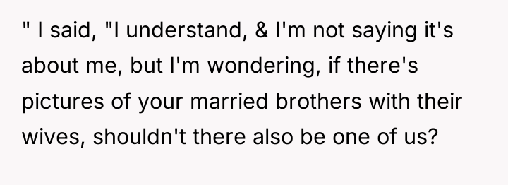 " I said, "I understand, & I'm not saying it's...