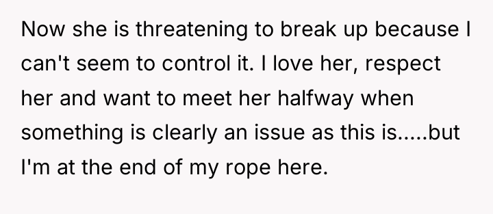 Now she is threatening to break up because I can't...
