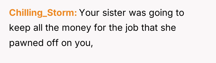 Chilling_Storm Your sister was going to keep all the money...