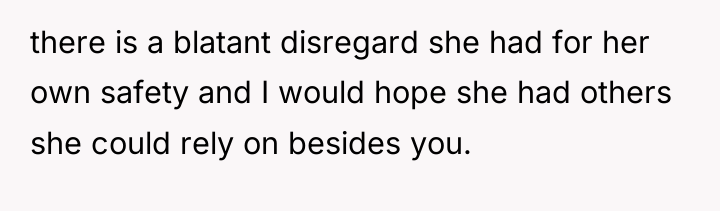 there is a blatant disregard she had for her own...