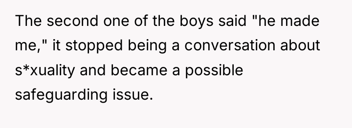 The second one of the boys said "he made me,"...