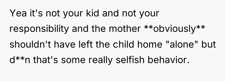 Yea it's not your kid and not your responsibility and...
