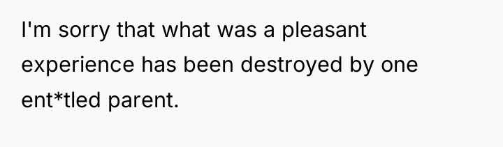 I'm sorry that what was a pleasant experience has been...