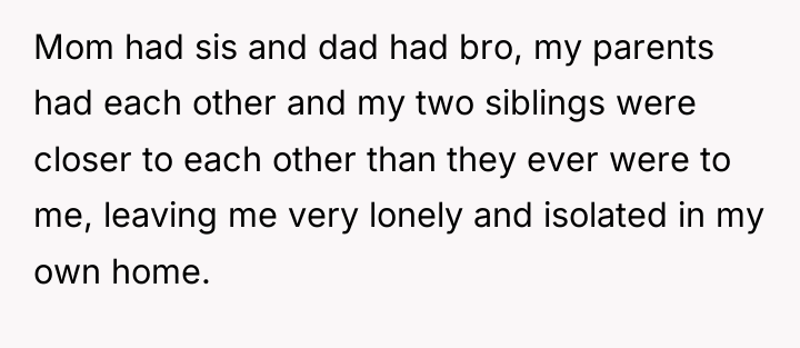 Mom had sis and dad had bro, my parents had...