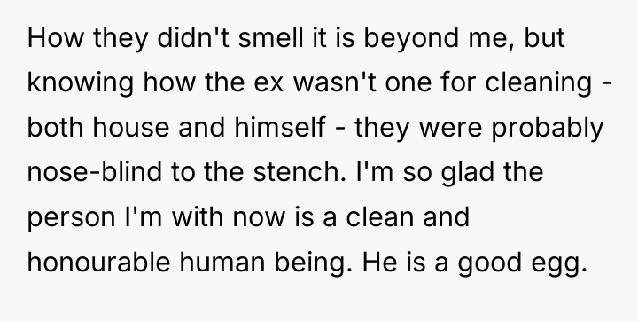 How they didn't smell it is beyond me, but knowing...