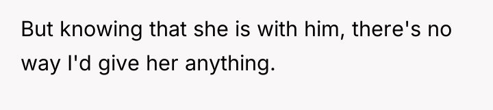 But knowing that she is with him, there's no way...