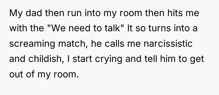 My dad then run into my room then hits me...
