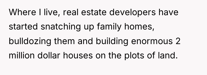 Where I live, real estate developers have started snatching up...