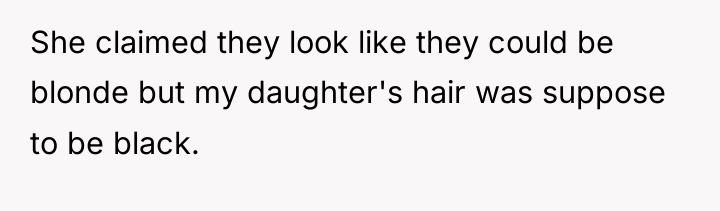 She claimed they look like they could be blonde but...