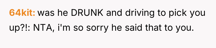 64kit was he DRUNK and driving to pick you up?!:...