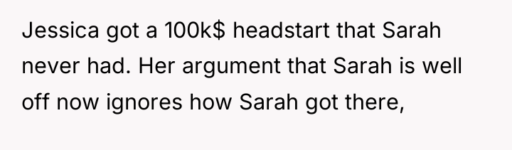 Jessica got a 100k$ headstart that Sarah never had. Her...