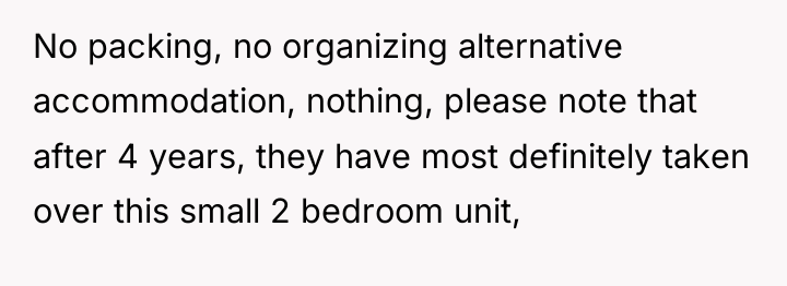 No packing, no organizing alternative accommodation, nothing, please note that...