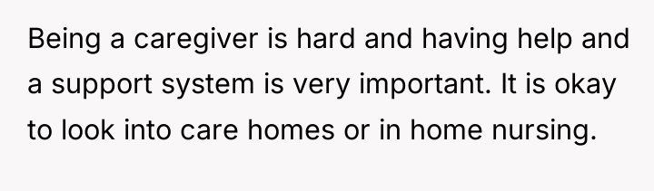 Being a caregiver is hard and having help and a...