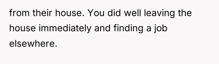 from their house. You did well leaving the house immediately...