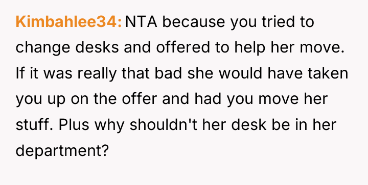 Kimbahlee34 NTA because you tried to change desks and offered...