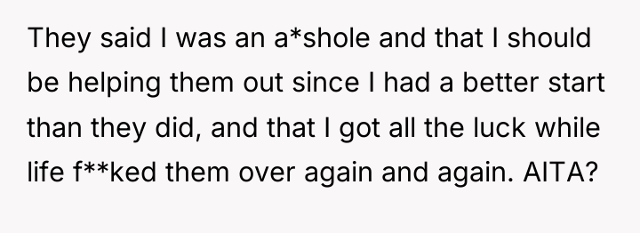 They said I was an a*shole and that I should...