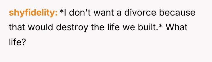 shyfidelity *I don't want a divorce because that would destroy...