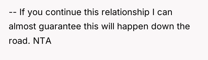 -- If you continue this relationship I can almost guarantee...