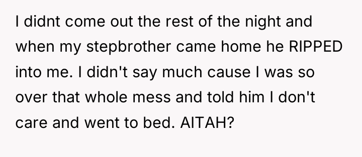 I didnt come out the rest of the night and...