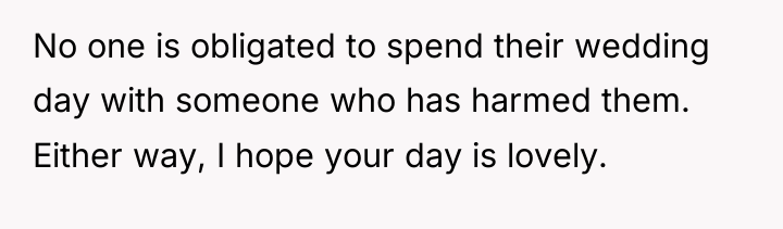 No one is obligated to spend their wedding day with...