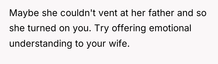 Maybe she couldn't vent at her father and so she...