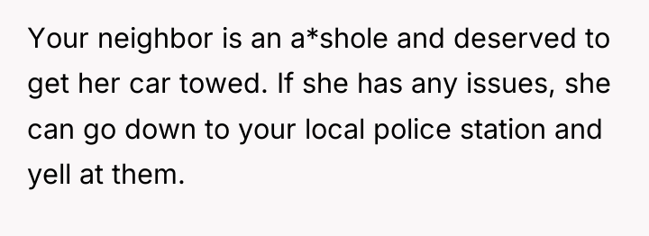 Your neighbor is an a*shole and deserved to get her...