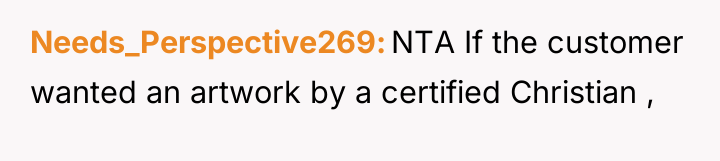 Needs_Perspective269 NTA If the customer wanted an artwork by a...