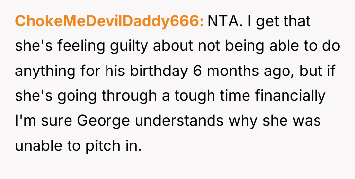 ChokeMeDevilDaddy666 NTA. I get that she's feeling guilty about not...