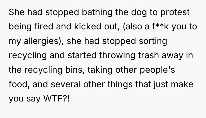 She had stopped bathing the dog to protest being fired...