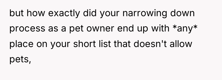 but how exactly did your narrowing down process as a...