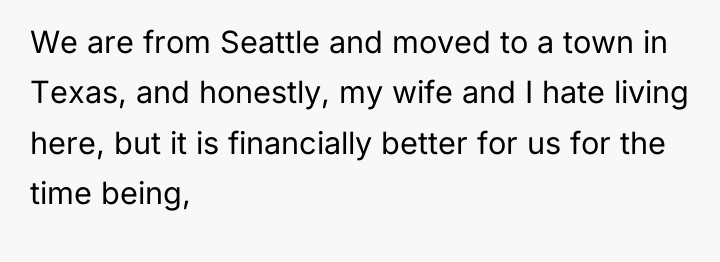 We are from Seattle and moved to a town in...