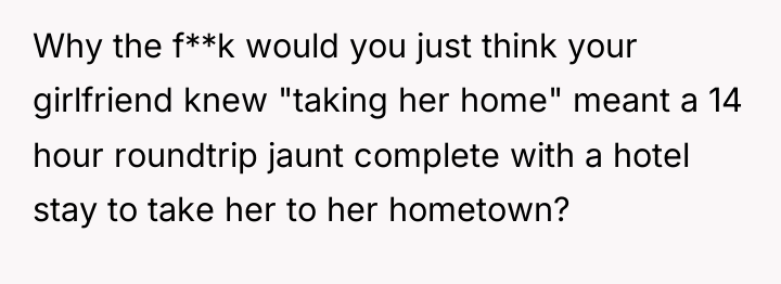 Why the f**k would you just think your girlfriend knew...