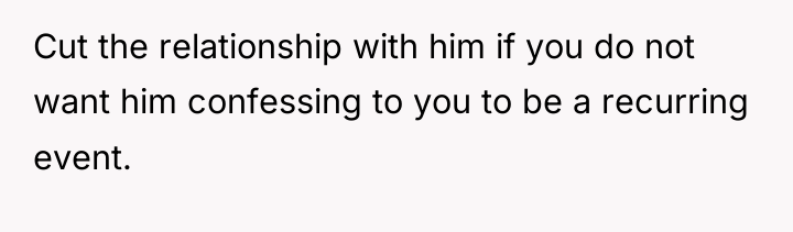 Cut the relationship with him if you do not want...