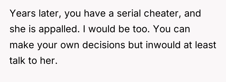 Years later, you have a serial cheater, and she is...