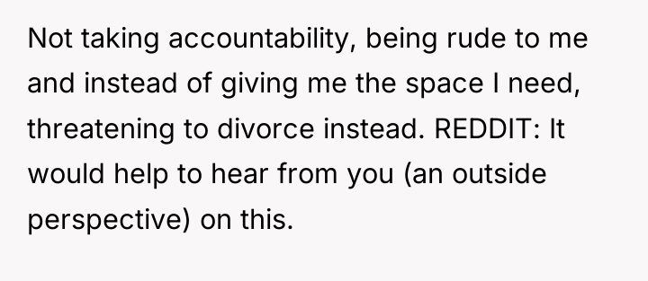 Not taking accountability, being rude to me and instead of...