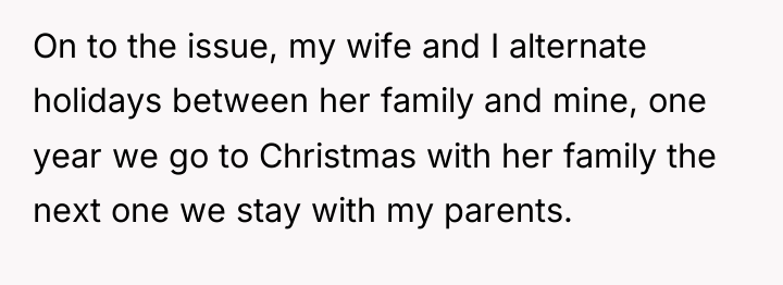 On to the issue, my wife and I alternate holidays...