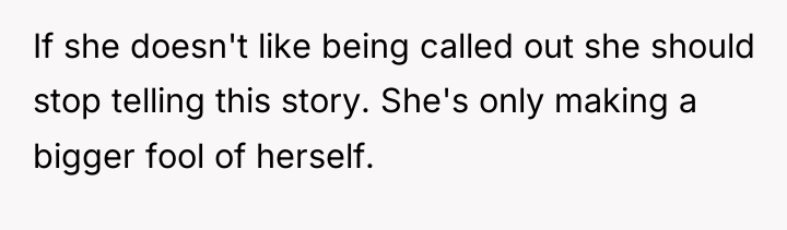 If she doesn't like being called out she should stop...