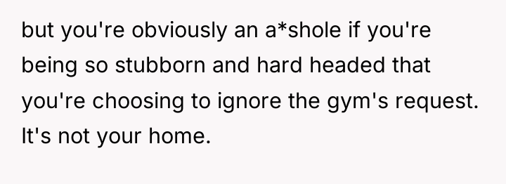but you're obviously an a*shole if you're being so stubborn...