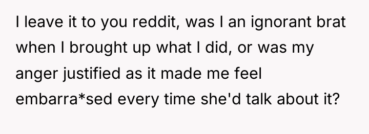 I leave it to you reddit, was I an ignorant...