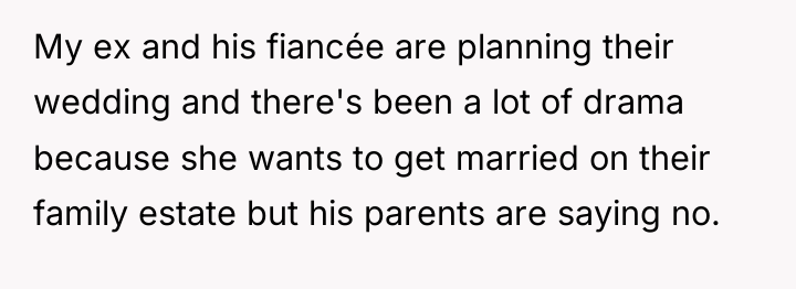 My ex and his fiancée are planning their wedding and...
