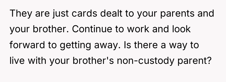 They are just cards dealt to your parents and your...