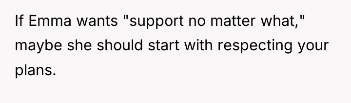 If Emma wants "support no matter what," maybe she should...