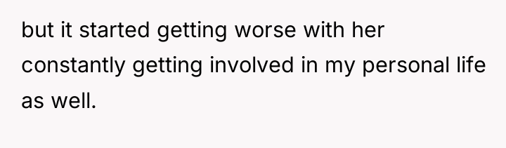 but it started getting worse with her constantly getting involved...