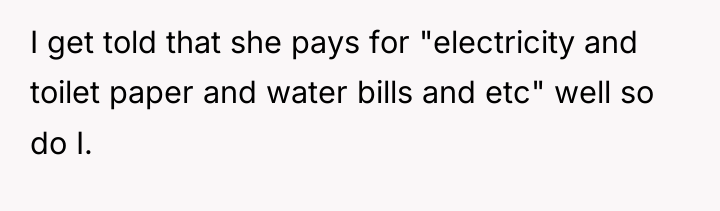 I get told that she pays for "electricity and toilet...
