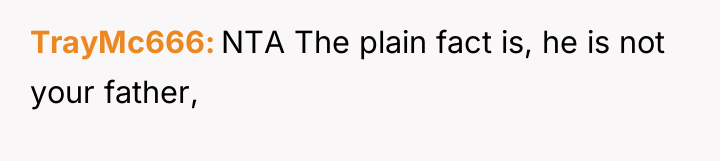 TrayMc666 NTA The plain fact is, he is not your...